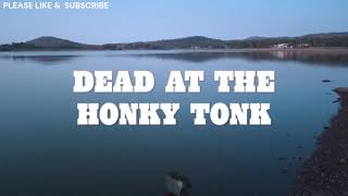 Post Malone  Dead At The Honky Tonk Official Music Lyrics Video [upl. by Tenneb]