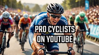 Why Pro Cyclists are Dominating YouTube 2024 [upl. by Leiad914]