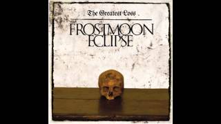 Frostmoon Eclipse  The Greatest Loss FULL ALBUM 2016 [upl. by Atiuqet388]