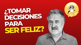 Tomar decisiones para ser feliz  ¿Es necesario tomarlas [upl. by Bencion830]