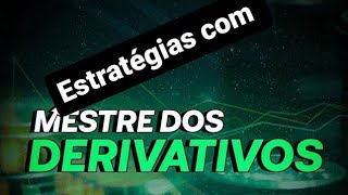 30 Estratégias com Mestre dos Derivativos [upl. by Donetta]