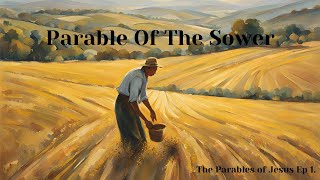 The Parable Of the Sower  Parables of Jesus Ep1 [upl. by Sarchet]