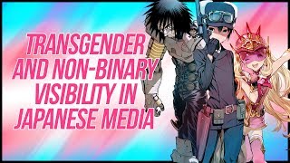 Transgender amp NonBinary Visibility In Japanese Media  Transgender Day of Visibility 2019 [upl. by Lightman420]