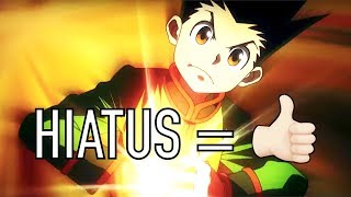 Why Hunter X Hunters Hiatus Is A Good Thing [upl. by Rasec]