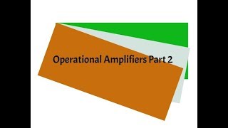 Operational Amplifiers Part2 [upl. by Dnartreb]