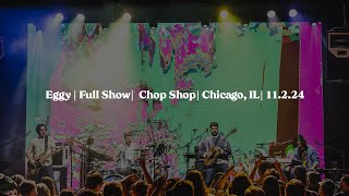 Eggy  Full Show  Chop Shop  Chicago IL  11224 [upl. by Nelleus78]