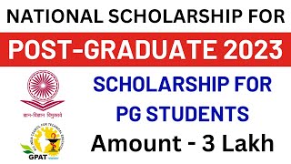 National Scholarship for PG Studies 2023  Scholarship for Post Graduate Students  PG Scholarship [upl. by Elyac]