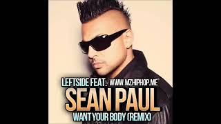 Leftside Feat Sean Paul  Want Your Body Remix  2o12 [upl. by Alikam]