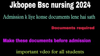 jkbopee Bsc nursing 2024  Admission k liye konse documents lene hai  make these Documents [upl. by Airtemad72]