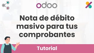 👨‍🏫 Genera una NOTA de DÉBITO MASIVA para tus comprobantes  Tutorial Contabilidad Odoo Ep65 [upl. by Ariat666]