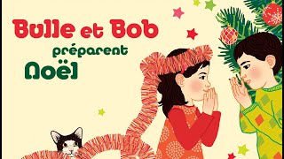 Natalie Tual  Bulle et Bob préparent Noël [upl. by Tavy]