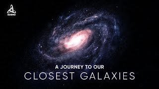 A Journey to our Closest Galaxies [upl. by Cote]