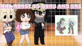 Mha react to Deku and Eri no ships Dadzawa [upl. by Etoile]