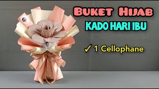 Membuat Buket Hijab Dengan Selembar Cellophane  Buket Hijab Untuk Kado Hari Ibu [upl. by Arbrab72]