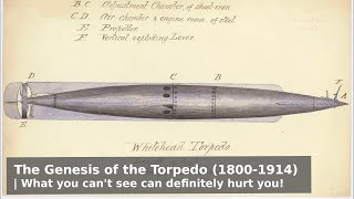 The Origins of the Torpedo  That which lurks beneath [upl. by Gnanmas]