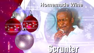 Scrunter  Homemade Wine  Soca Parang [upl. by Serolod514]