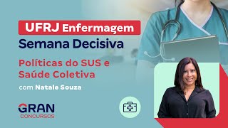 Concurso UFRJ Enfermagem Semana Decisiva  Políticas do SUS e Saúde Coletiva [upl. by Isia]