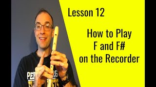 Lesson 12 How to Play F and F sharp on the Recorder [upl. by Asseralc951]