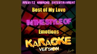 Best of My Love In the Style of Emotions Karaoke Version [upl. by Alger]