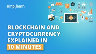 Blockchain And Cryptocurrency Explained In 10 Minutes  Blockchain And Cryptocurrency  Simplilearn [upl. by Haimehen]