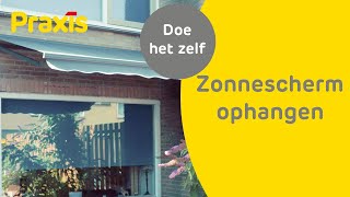 Zonnescherm ophangen zo doe je dat  Praxis [upl. by Aratal]