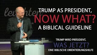 TRUMP AS PRESIDENT NOW WHAT  A Biblical Guideline [upl. by Aehtrod722]