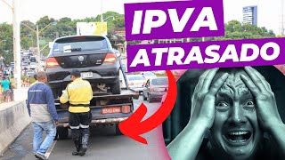 IPVA atrasado dá apreensão do veículo [upl. by Eugenides988]