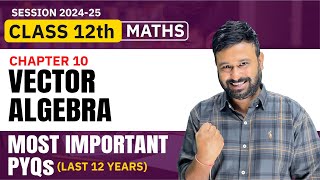 Class 12 Maths  Ch 10 Vector Algebra Most Important PYQs  Last 12 Years  VidyaWise [upl. by Clance]