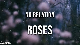 No Relation  Roses Lyrics [upl. by Damita]