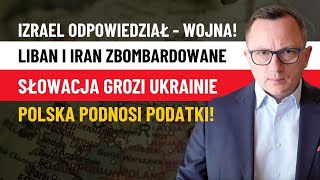 Izrael Zbombardował LIBAN i IRAN Slowacja GROZI Ukrainie Polska Podnosi PODATKI Wenezuela [upl. by Howzell170]