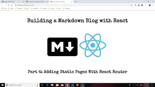 Building a Markdown Blog With React Part 4  Adding Static Pages With React Router [upl. by Marika347]