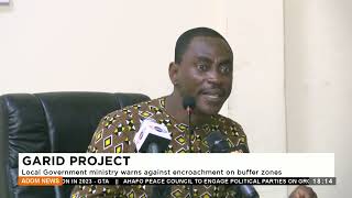 GARID Project Local Government Ministry warns against encroachment on buffer zones  Adom TV News [upl. by Crescin]