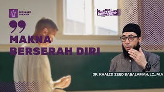 Makna Berserah Diri  Ceramah Ustadz Khalid Basalamah [upl. by Hartzke]