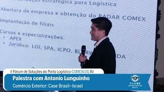 PALESTRA COM ANTONIO LUNGUINHO  II FÓRUM DE SOLUÇÕES DO PORTO LOGÍSTICO COMEX LOG RJ 2023 [upl. by Tyrus]