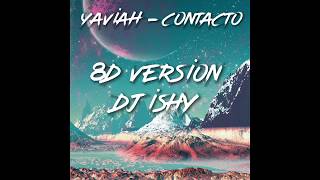 Yaviah  Contacto 8D Version djishy 8Daudio 8D 360 360audio headphonesonly [upl. by Ellesig]