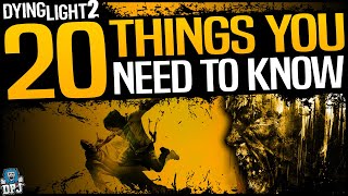 20 THINGS YOU NEED TO KNOW ABOUT DYING LIGHT 2 STAY HUMAN [upl. by Geraint376]