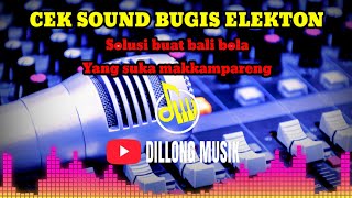 🎹 CEK SOUND BUGIS ELEKTON  BASS TEBAL BULAT ENAK BUAT SUBWOFER  CLARITY DAPET [upl. by Nemracledairam873]