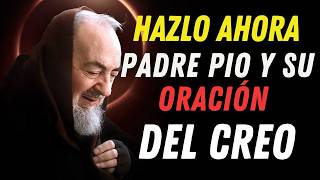 EL CREDO LA ORACIÓN PODEROSA JUNTO CON PADRE PÍO [upl. by Shelburne]