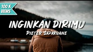 INGINKAN DIRIMUPIETER SAPARUANEFULL LIRIKTERPOPULER PALING DI CARI trending [upl. by Jillian770]