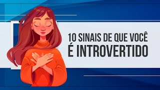 10 SINAIS DE QUE VOCÊ É INTROVERTIDO [upl. by Bartel952]