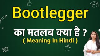 Bootlegger meaning in hindi  Bootlegger ka matlab kya hota hai  Word meaning [upl. by Soracco414]