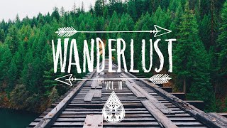 Wanderlust 🌲  An IndieFolkPop Playlist  Vol III [upl. by Marks]