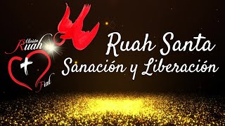 Ruah Santa  SANACION Y LIBERACION  Misión Ruah [upl. by Sidoeht345]