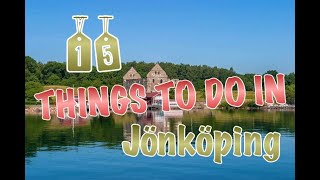 Top 15 Things To Do In Jönköping Sweden [upl. by Tenneb202]