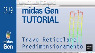 MidasGen Tutorial 39 ITA  Trave reticolare  Predimensionamento [upl. by Narruc]