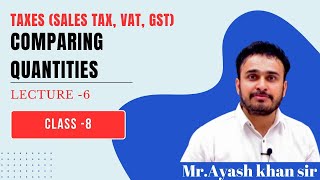 Comparing quantities Lecture 6 Class 8 Maths Chapter 7 [upl. by Isaak]