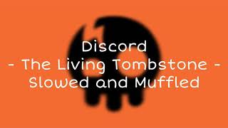 The Living Tombstone  Discord Slowed and Muffled [upl. by Mihsah479]