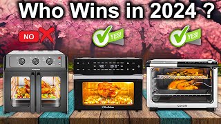 Best Air Fryer Toaster Ovens OF 2024 For Your Kitchen Upgrade ExpertTested and Reviewed [upl. by Eyanaj]