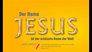 Der Name Jesus ist der schönster Name der Welt [upl. by Assirolc]