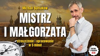 Mistrz i Małgorzata  Streszczenie i opracowanie lektury w 5 minut  Michaił Bułhakow [upl. by Inod]